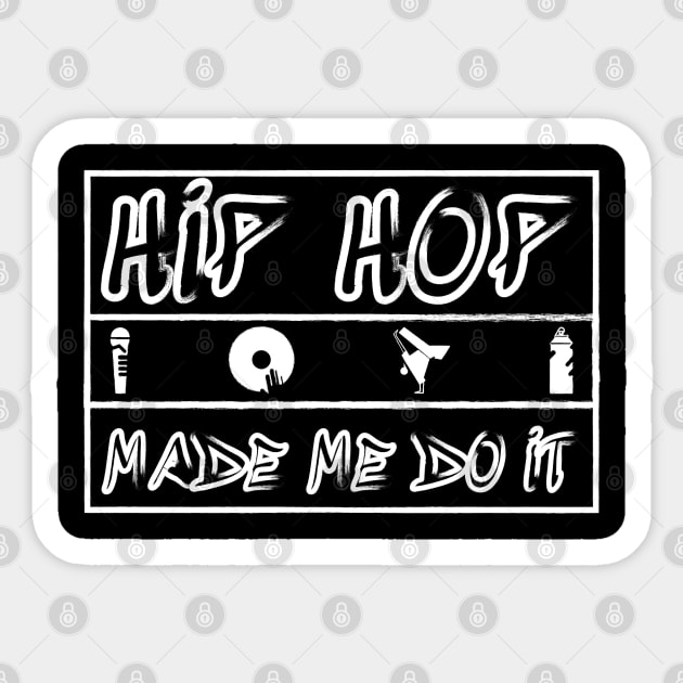 Hip Hop Made Me Do It Sticker by Merch House